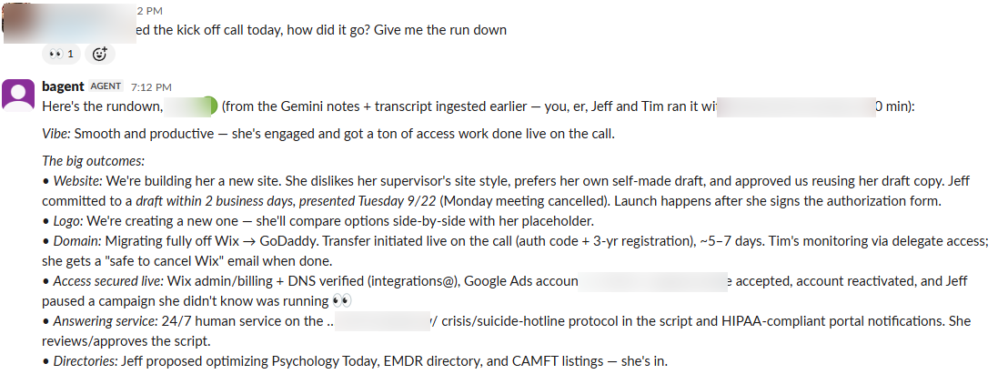 Slack exchange where a founder asks the agent for a kickoff-call rundown and receives a structured summary (names and account details anonymized)